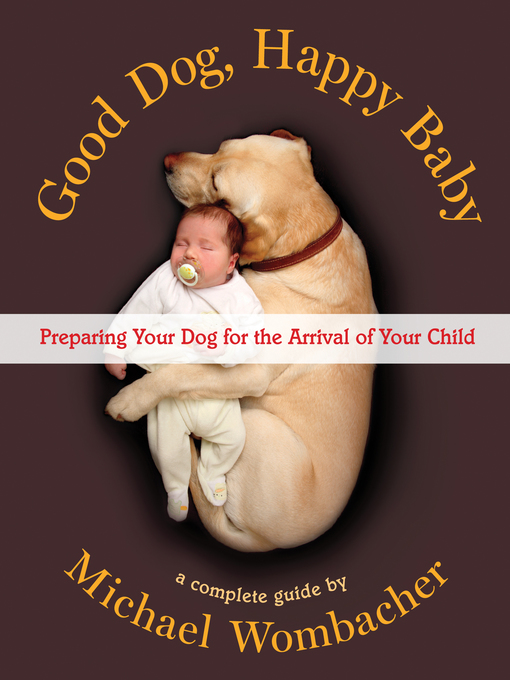 Title details for Good Dog, Happy Baby by Michael Wombacher - Available